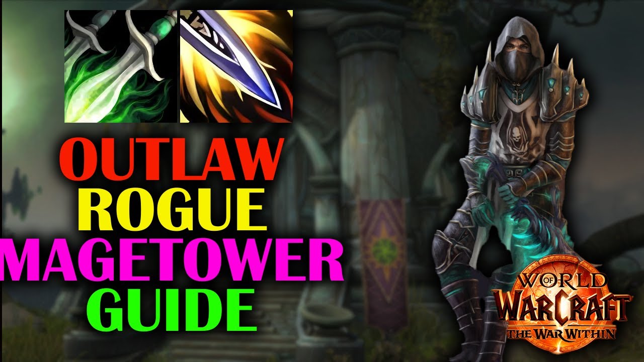 Outlaw Rogue Magetower | Guide | The War Within 11.1.0