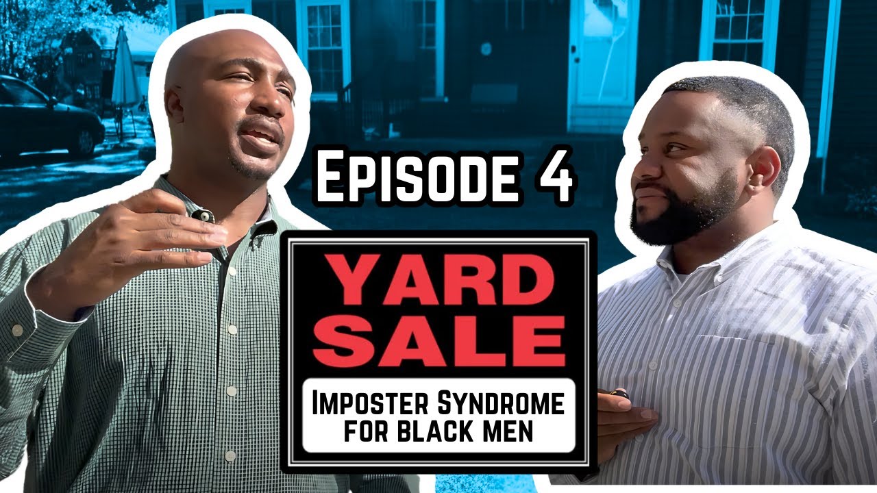 Imposter Syndrome for Black Men - Episode 4