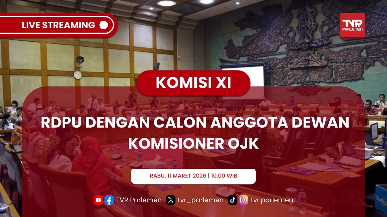 PART II - KOMISI XI DPR RI RDPU DENGAN CALON ANGGOTA DEWAN KOMISIONER OJK