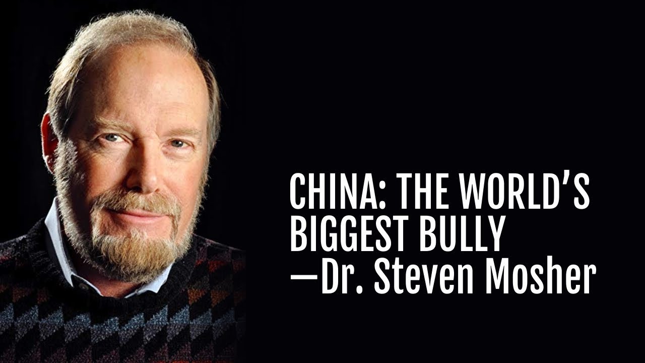 167: China: the World’s Biggest Bully—Dr. Steven Mosher (Free Version)