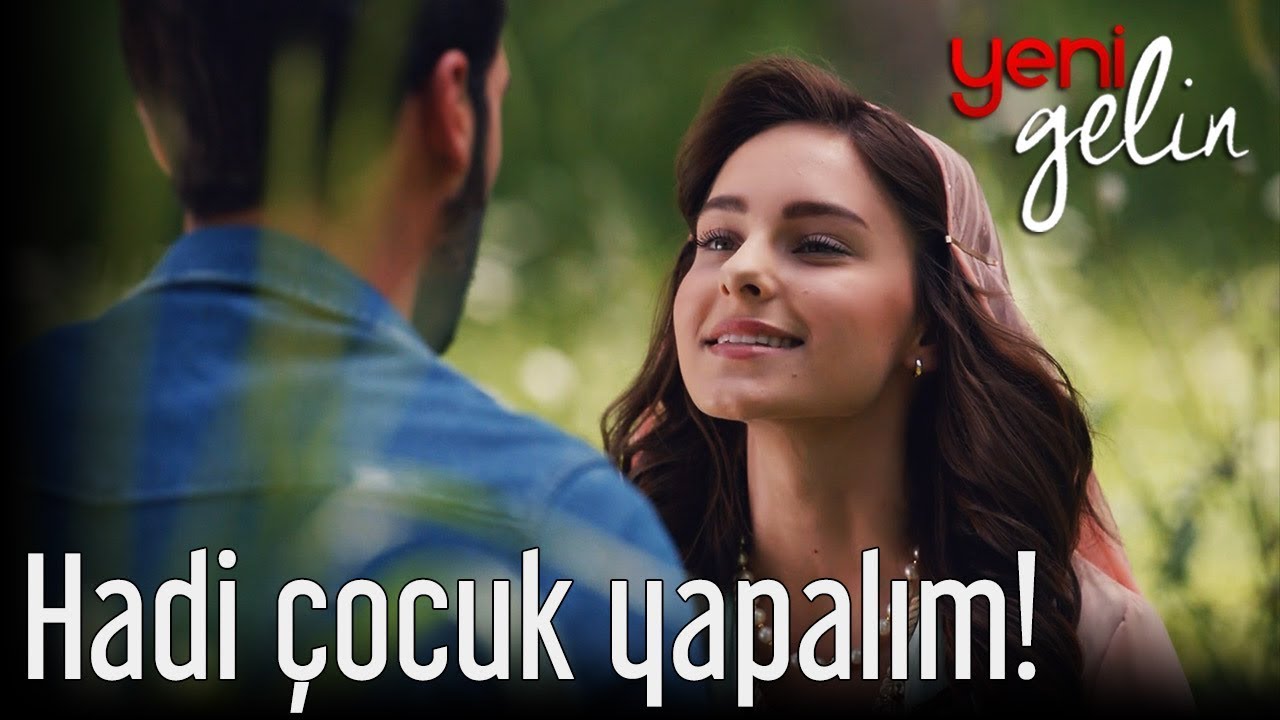 Hadi &Ccedil;ocuk Yapalım! - Yeni Gelin 9. B&ouml;l&uuml;m