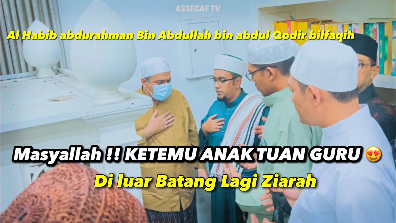 Masyallah!! Momen Spesial habibana hasan ketemu Samahatul Ustadz Al habib abdurahman Bilfaqih part 1