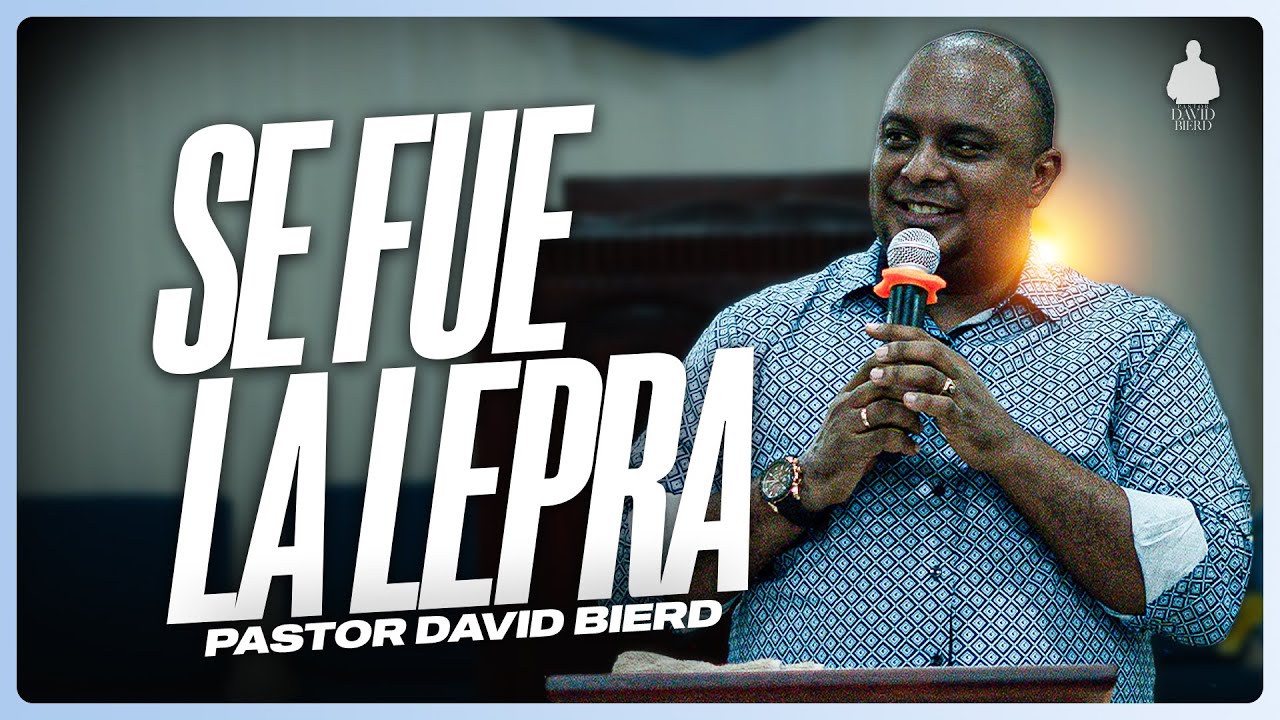 SE FUE LA LEPRA | Pastor David Bierd, Sosua, Bella Vista
