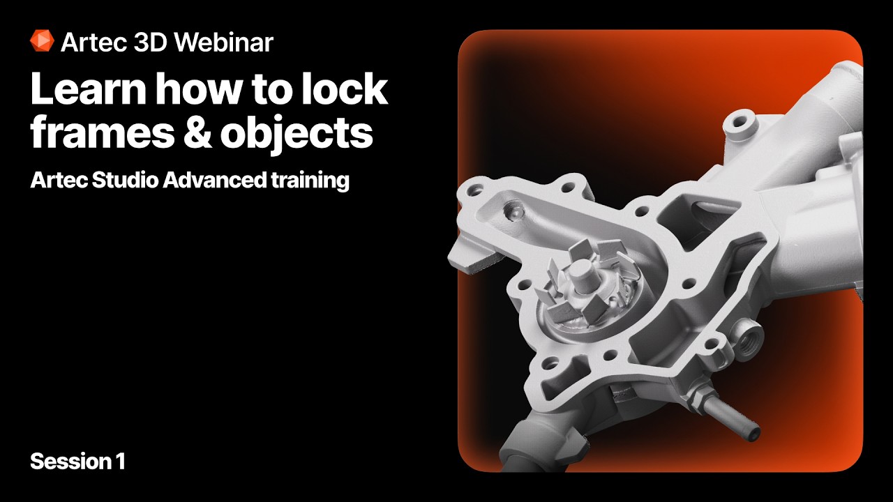 Artec 3D Webinar: How to lock frames and objects