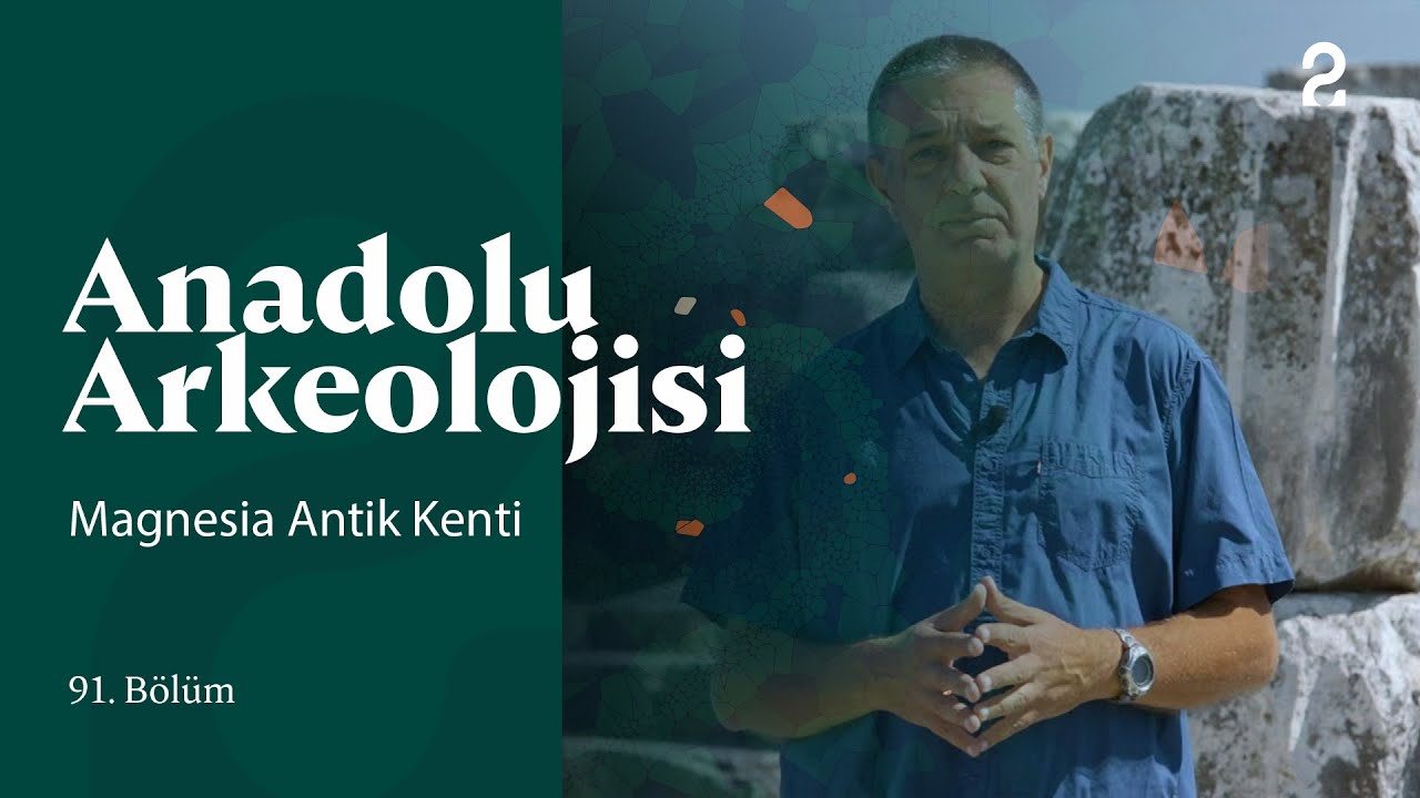Anadolu Arkeolojisi | Magnesia Antik Kenti | 91. Bölüm @trt2