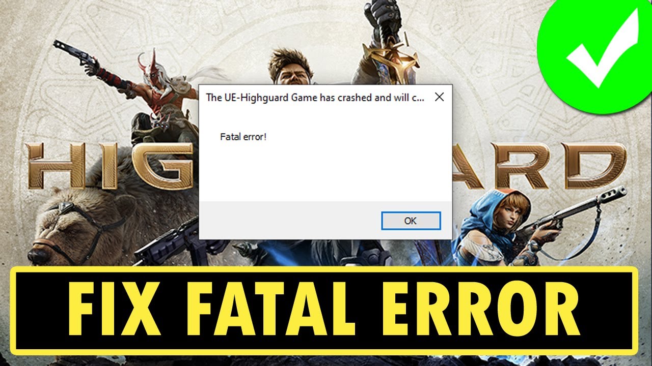 Fix Highguard The UE-Highguard Game has crashed and will close Fatal Error/LowLevelFatalError on PC