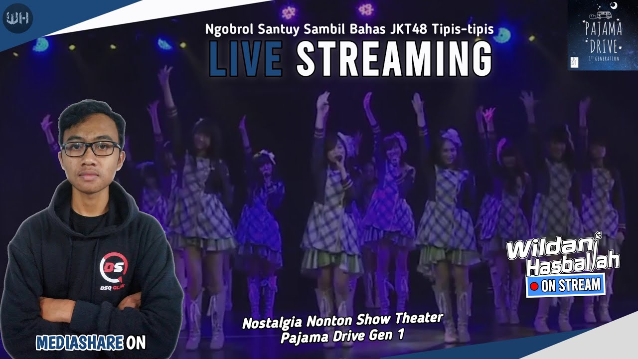 LIVE MEDIASHARE ON | Siapa Yang Kangen Pajamaan - Nostalgia Nonton Show Pajama Drive Gen 1 JKT48
