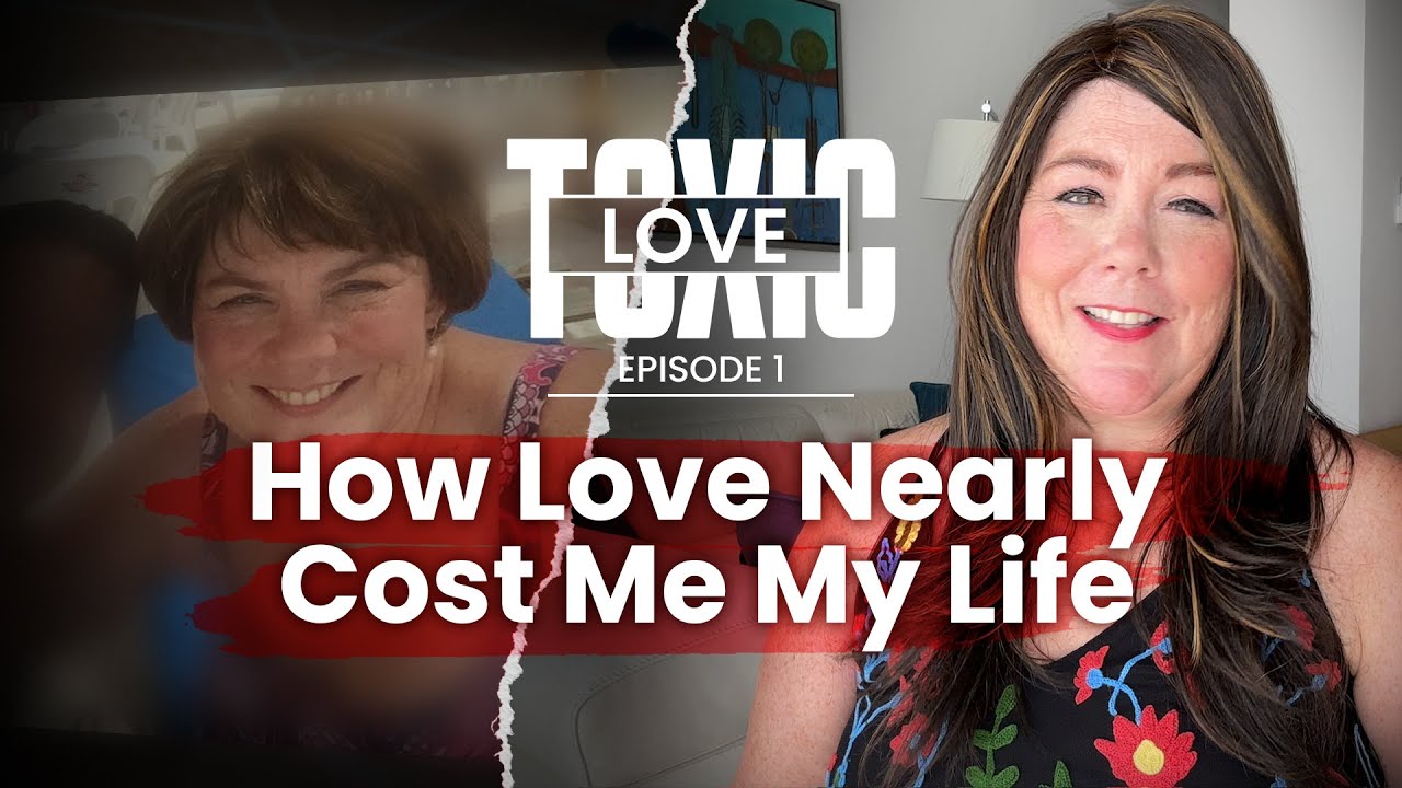 How Love Nearly Cost Me My Life | Toxic Love EP1