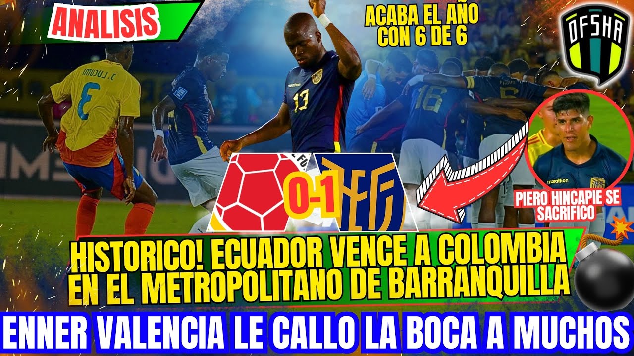 HISTORICO ECUADOR VENCE A COLOMBIA DE VISITA Y SUEÑA CON IR AL MUNDIAL - ENNER VALENCIA EL HEROE