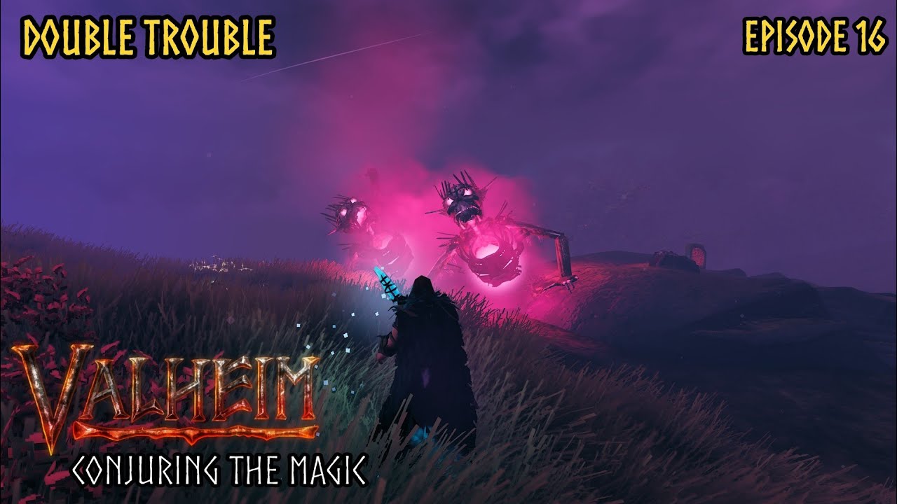 Valheim Double Trouble Episode 16 - Conjuring the Magic