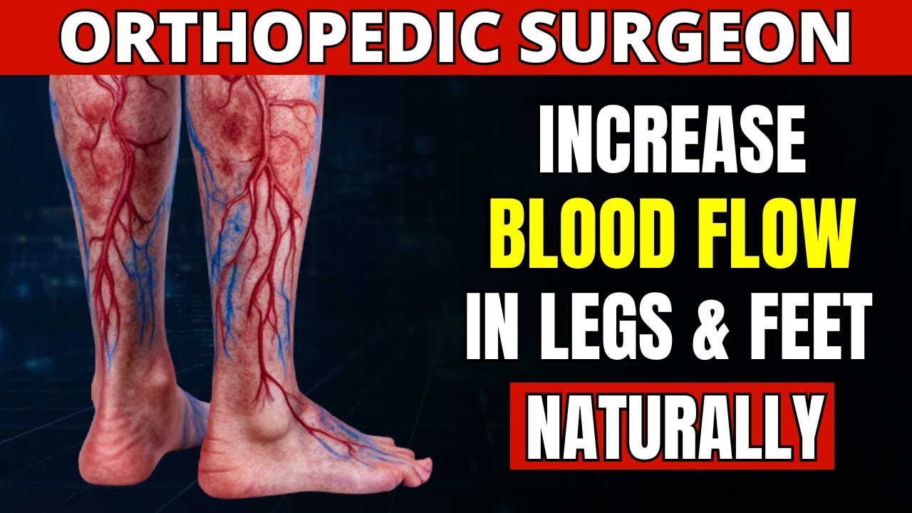 Men Over 60: Increase Blood Flow in Legs and Feet With This 1 Simple Practice