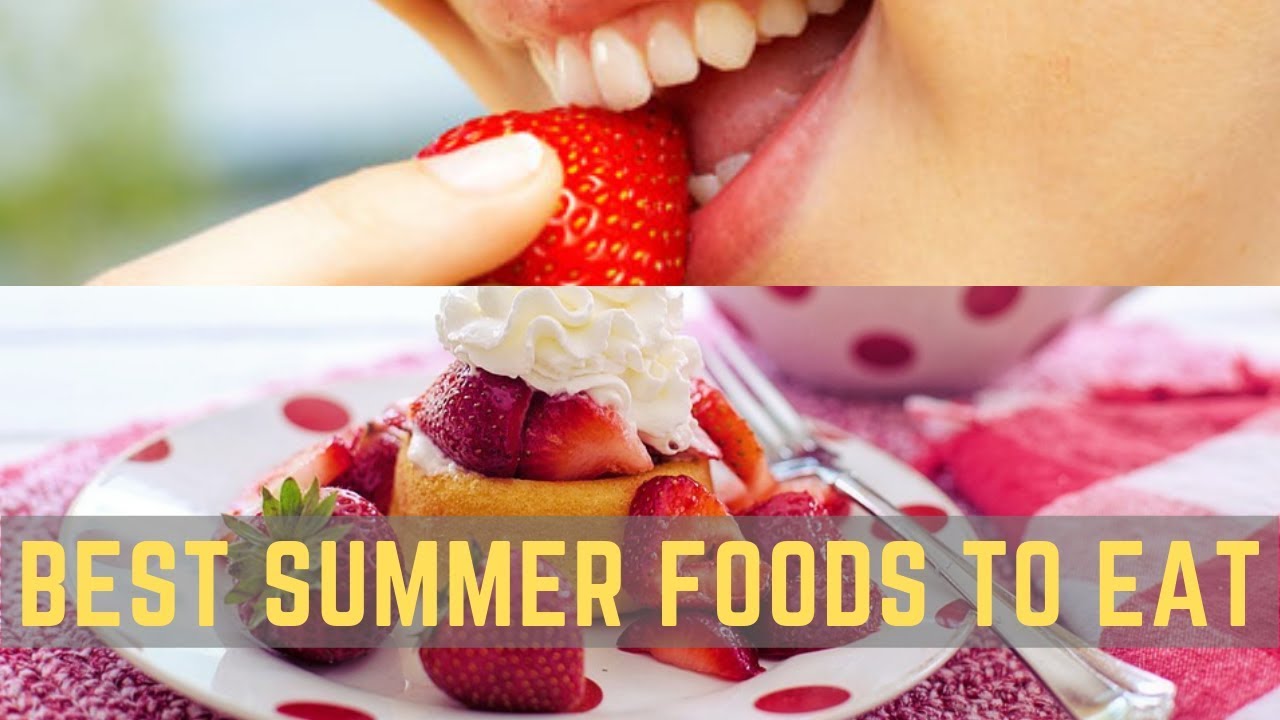 BEST SUMMER FOODS TO EAT! Summer Food Ideas