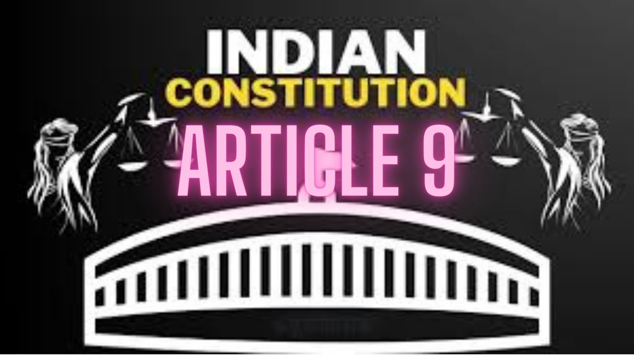 The Constitution of India Article 9: Unveiling the Power of Equality