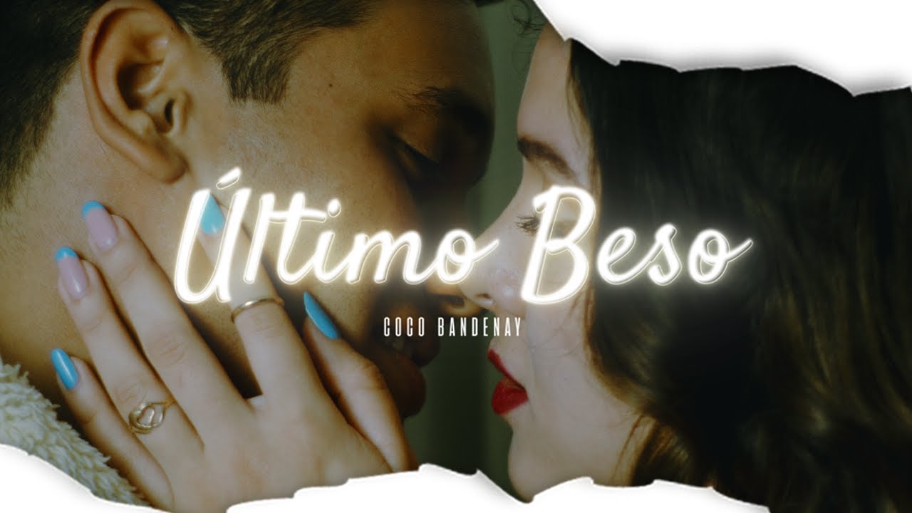 Coco Bandenay - Último Beso (Video Oficial)
