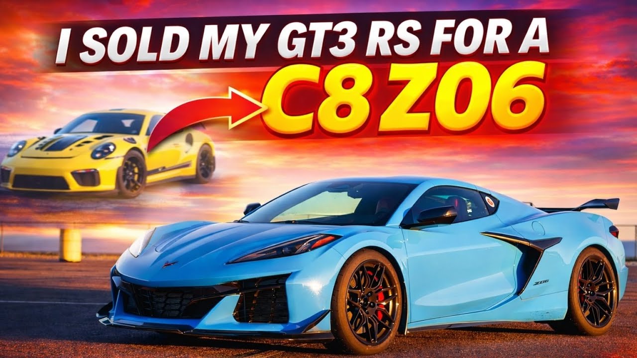 I SOLD MY GT3 RS AND BOUGHT A C8 Z06