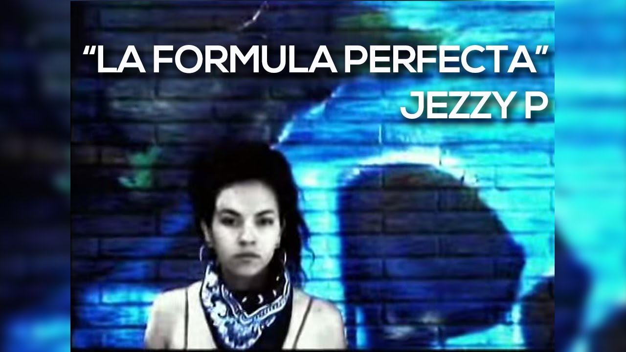 JEZZY P 'La Formula Perfecta' (Video Oficial)