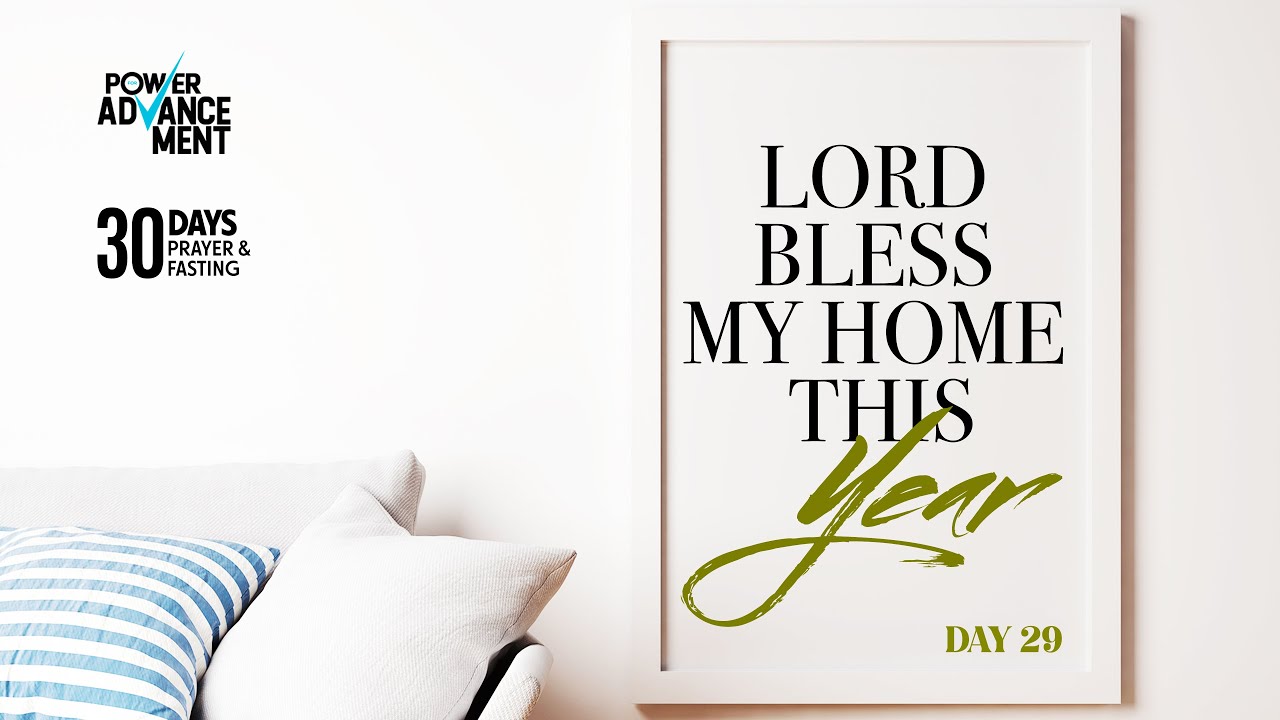 DAY 29 - Lord Bless My Home This Year | 30 DAYS PRAYER AND FASTING