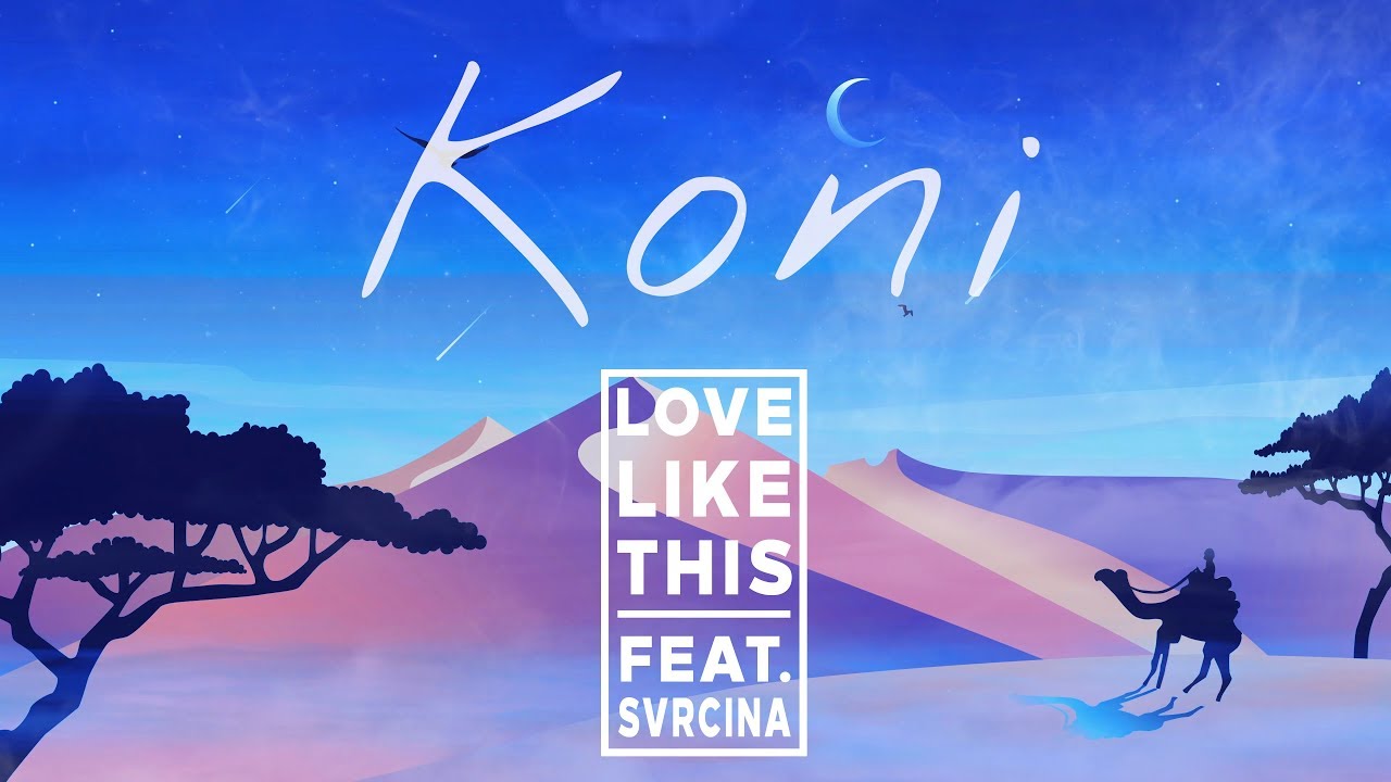 Koni - Love Like This feat. SVRCINA (Official Lyric Video)
