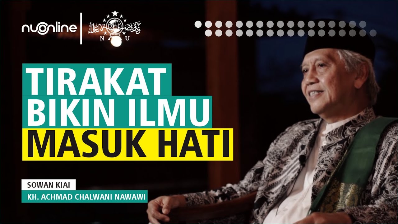 Kisah Tirakat Para Kiai: Tazkiyatun Nafs - KH Achmad Chalwani