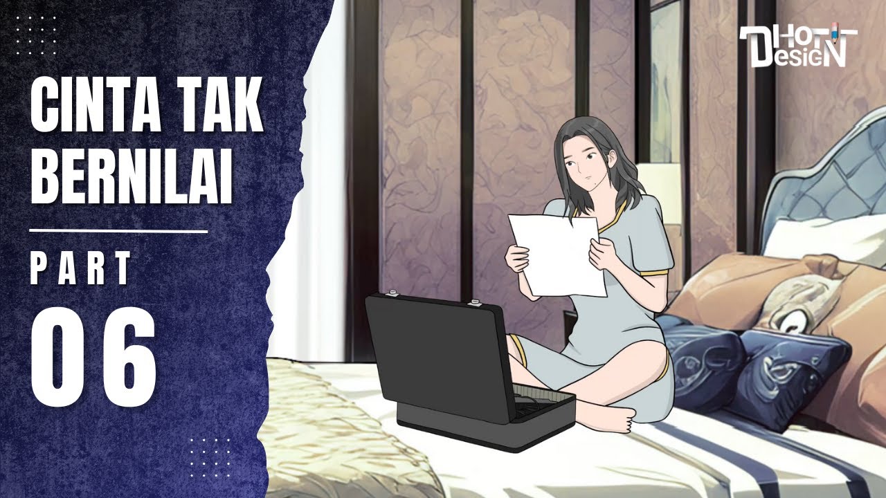 CINTA TAK BERNILAI PART 6 - Dhot Design