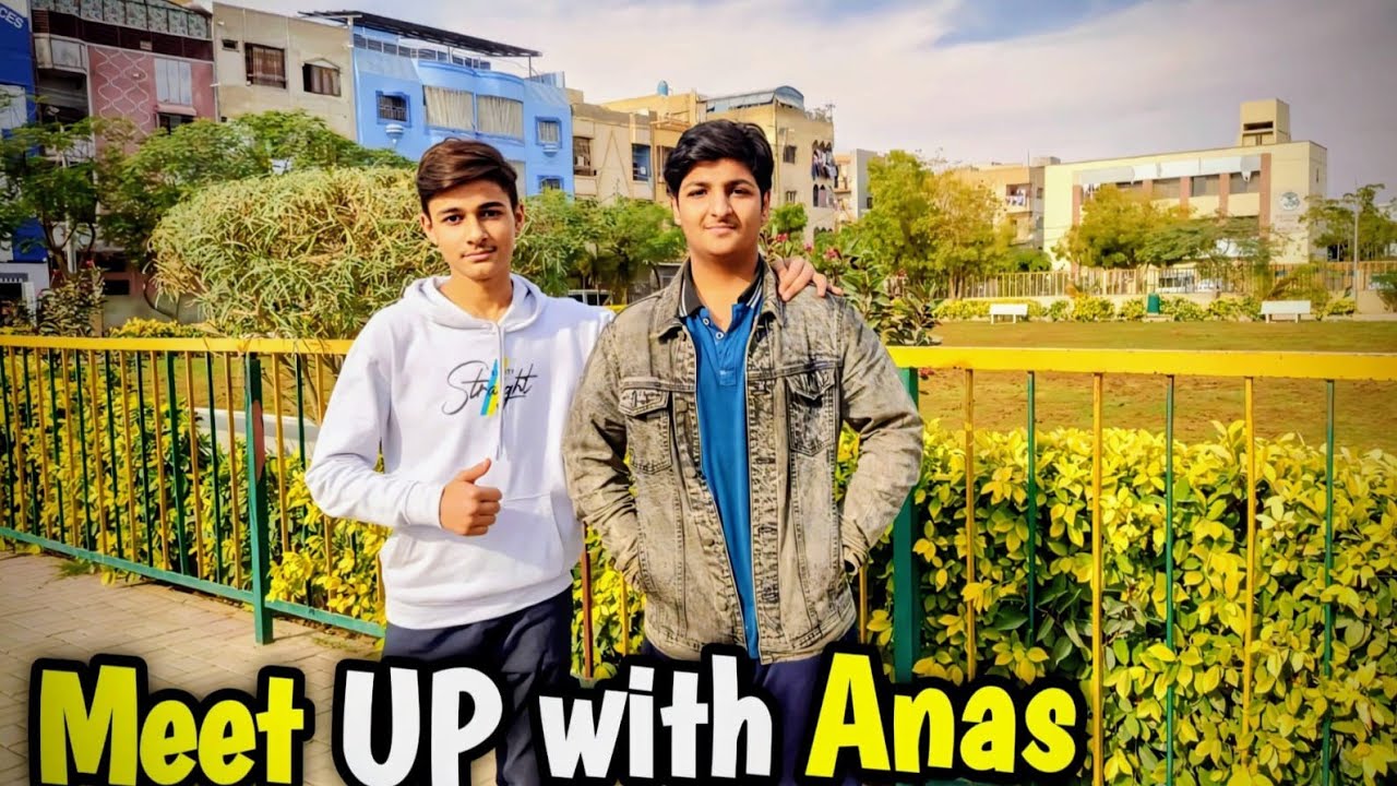 Finally anas Bhai se mulakat ho Gai