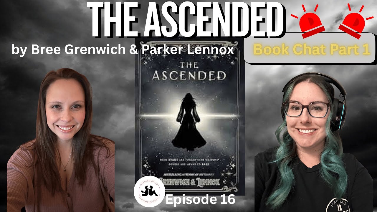 The Ascended by Bree Grenwich and Parker Lennox Part 1 [Spoiler Book Chat!]
