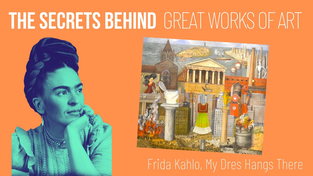 The secrets behind great artworks: Frida Kahlo, My Dress Hangs There (1933)