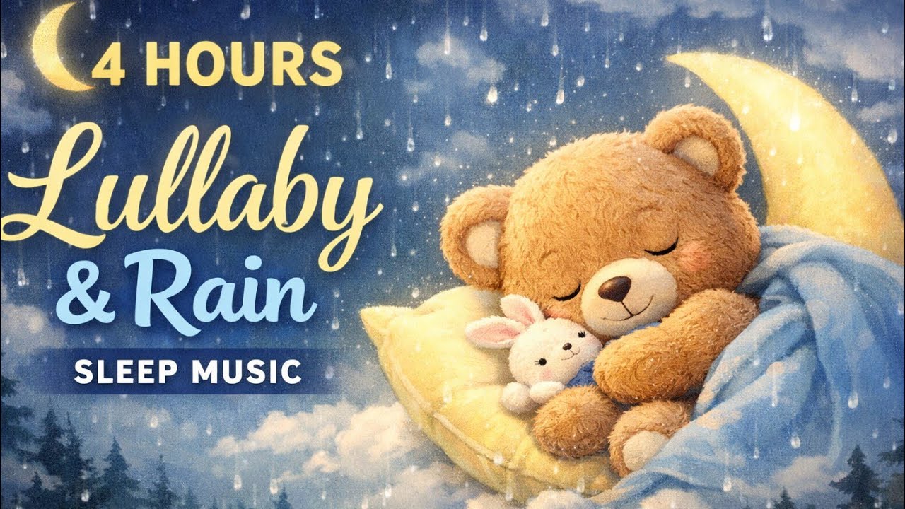 4 Hours Baby Sleep Music 🌙 Rain & Lullaby | Little Bear Night Forest 💤 Calm Bedtime Sounds