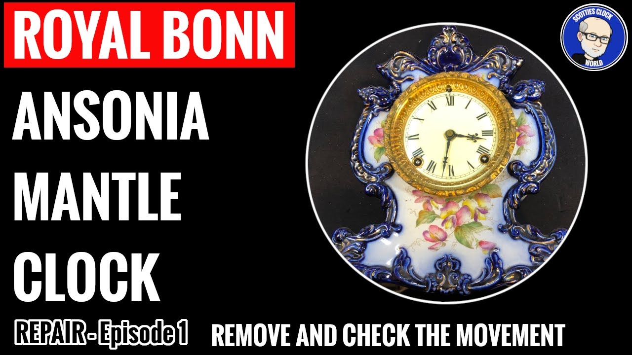 Royal Bonn Ansonia Mantle Clock Repair, Episode 1