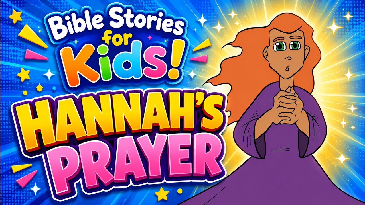 Bible Stories for Kids: Hannah's Faith