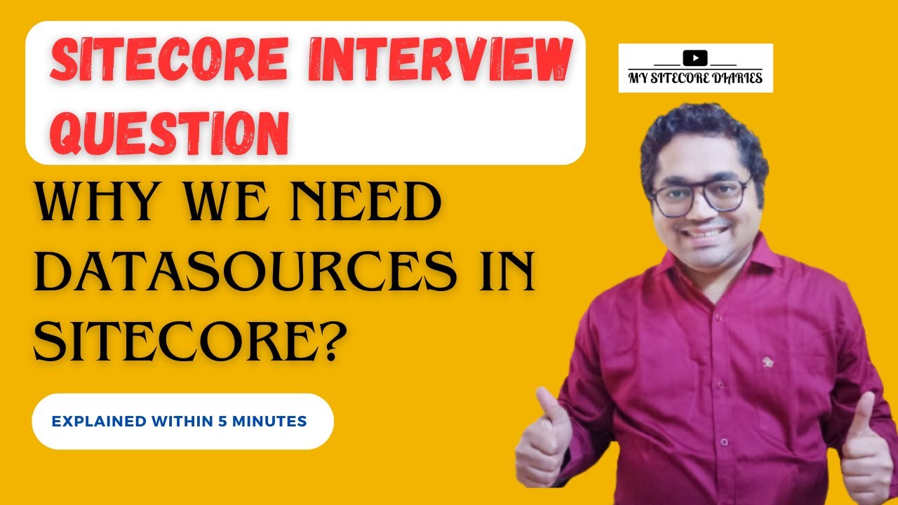 18 - Sitecore Interview Topic : Why we need Datasources in Sitecore?