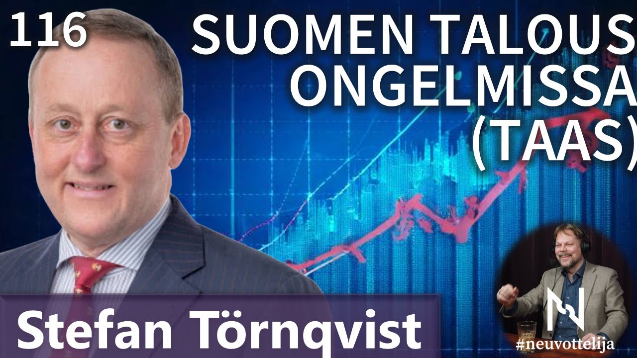 Suomen talous taas ongelmissa Stefan Törnqvist #neuvottelija 116