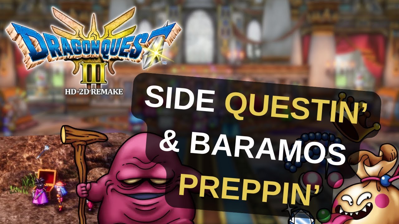 Prepping for Baramos & Changing Party Comp (Part 52) - DRAGON QUEST III HD-2D Remake
