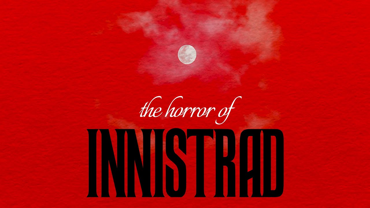 The Horror of Innistrad | Dissecting Gothic, Cosmic, and Cinematic Terror