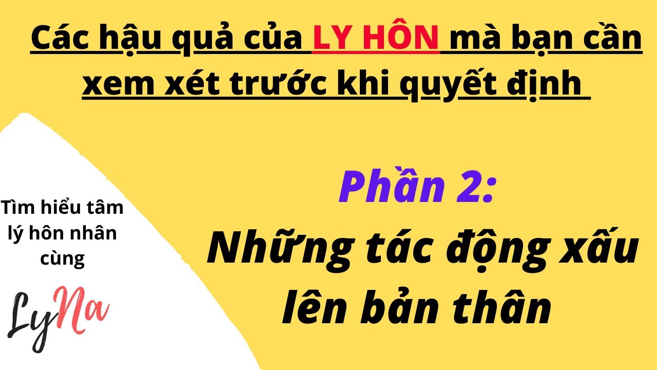 LY HÔN: Các hậu quả mà bạn cần phải xem xét trước khi quyết định! Phần 2: Tác hại đến bản thân