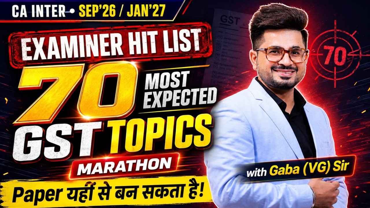 CA Inter GST Marathon 🔥 70 Most Expected Topics for Sept 26 & Jan 27 | CA Vivek Gaba | Ultimate CA