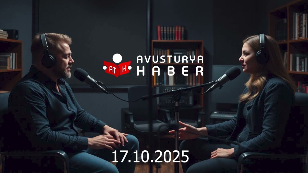 17.10.2025 G&uuml;n&uuml;n Yorumu - Avusturya Haber