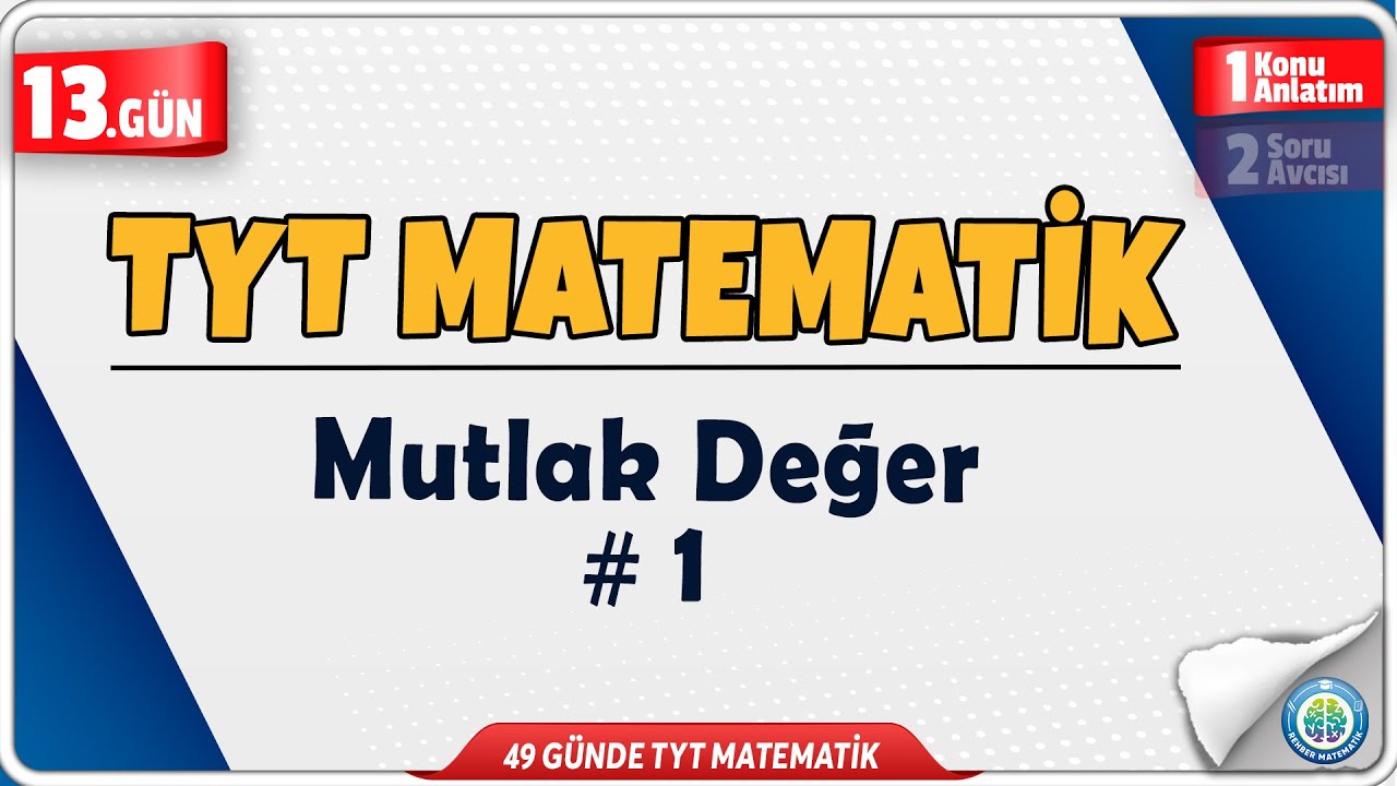 Mutlak Değer 1 Konu Anlatım | 49 Günde TYT Matematik Kampı 13.Gün