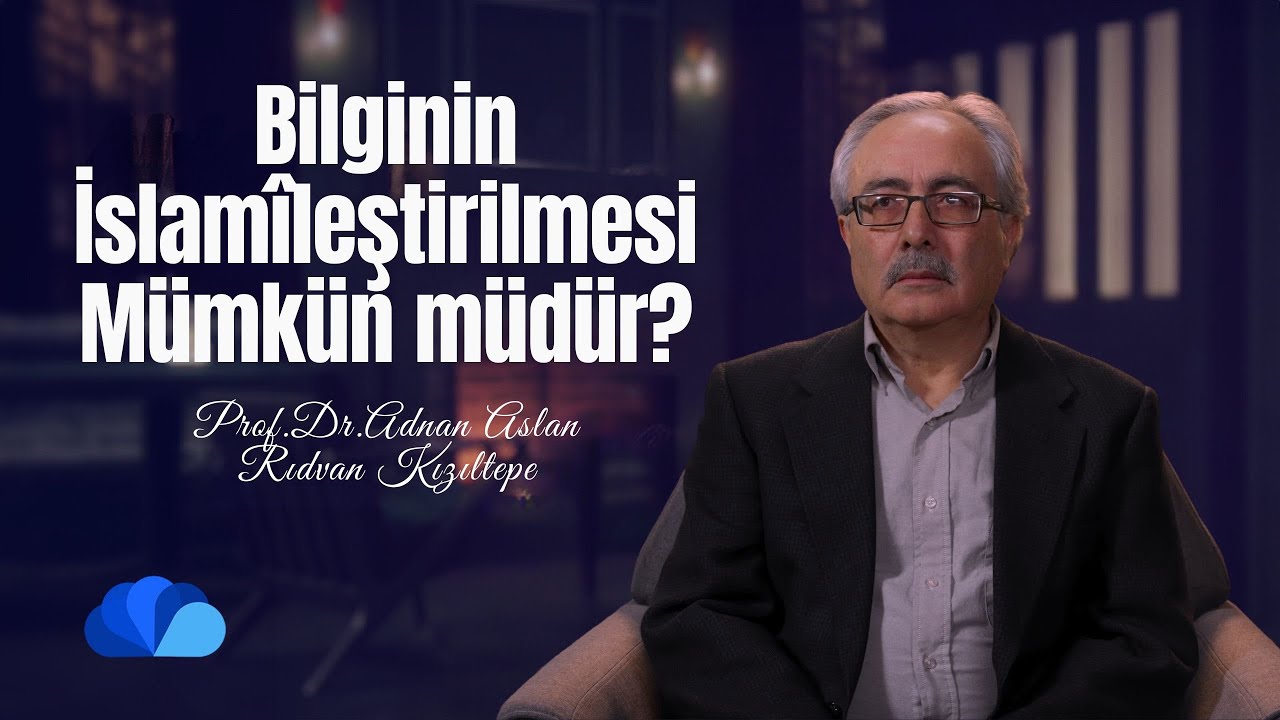 Bilginin İslamîleştirilmesi  Mümkün mü? I Ufuk Ötesi I Prof.Dr.Adnan Aslan&Rıdvan Kızıltepe