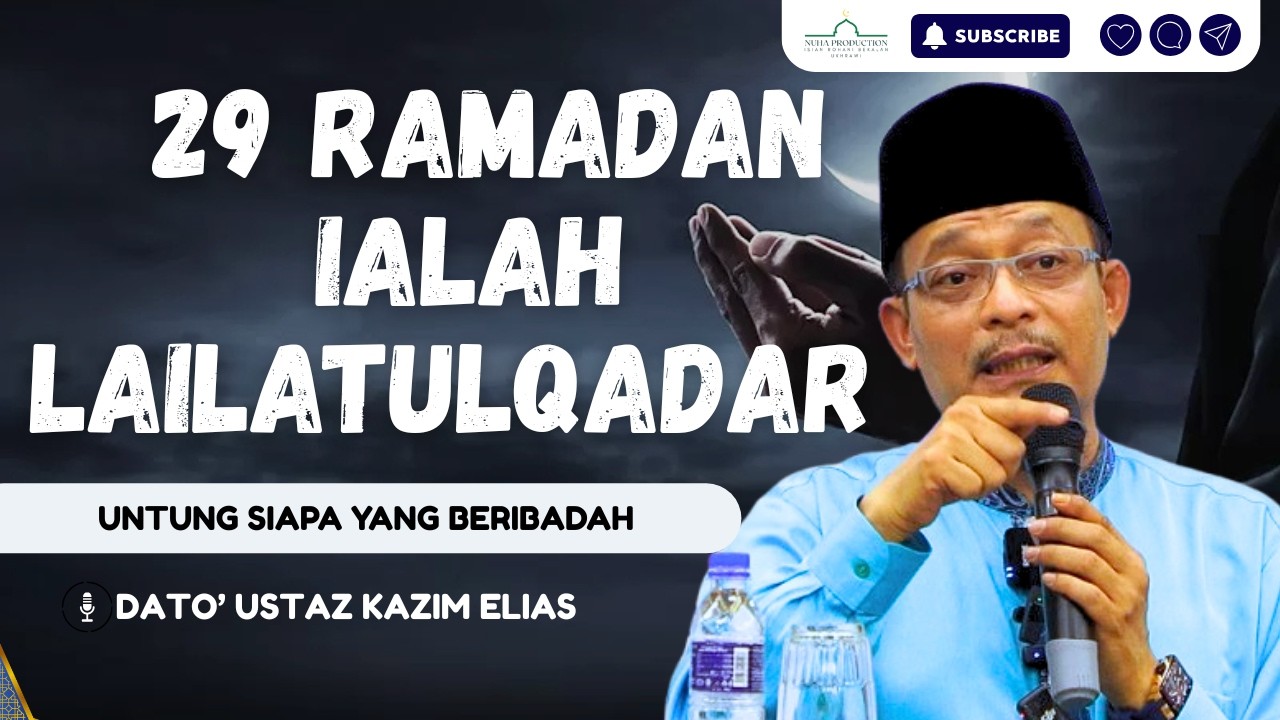 29 Ramadan Ialah Lailatulqadar, Untung Siapa Yang Beribadah Pada Malam Tadi | Dato' Ustaz Kazim