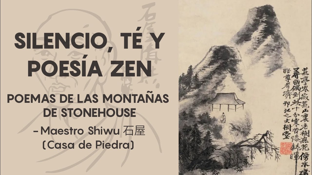 Poemas Zen del Maestro Shiwu (Stonehouse) &ndash; Monta&ntilde;a, Vac&iacute;o y Libertad Interior | Budismo Zen
