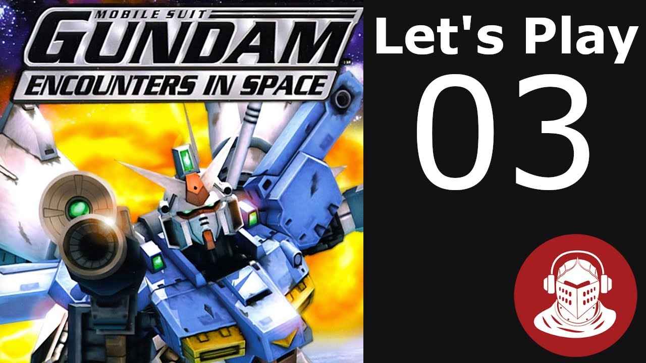 THOROUGHBRED | Mobile Suit Gundam: Encounters in Space — Давайте поиграем, часть 3