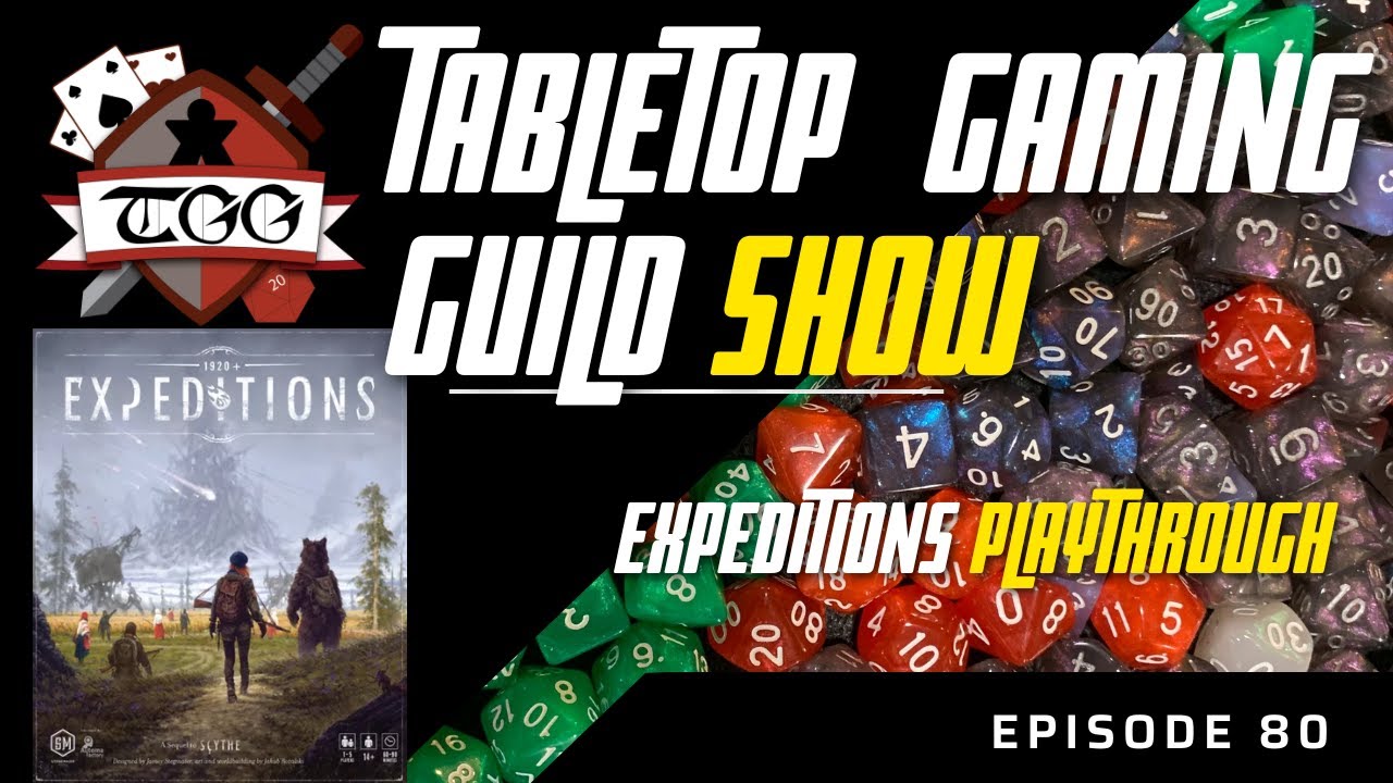 Tabletop Gaming Guild Show: Expeditions Board Game Playthrough