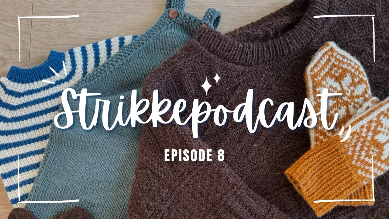 Oppdatering for oktober og ambisiøse planer for resten av 2025 | Strikkepodcast #8 