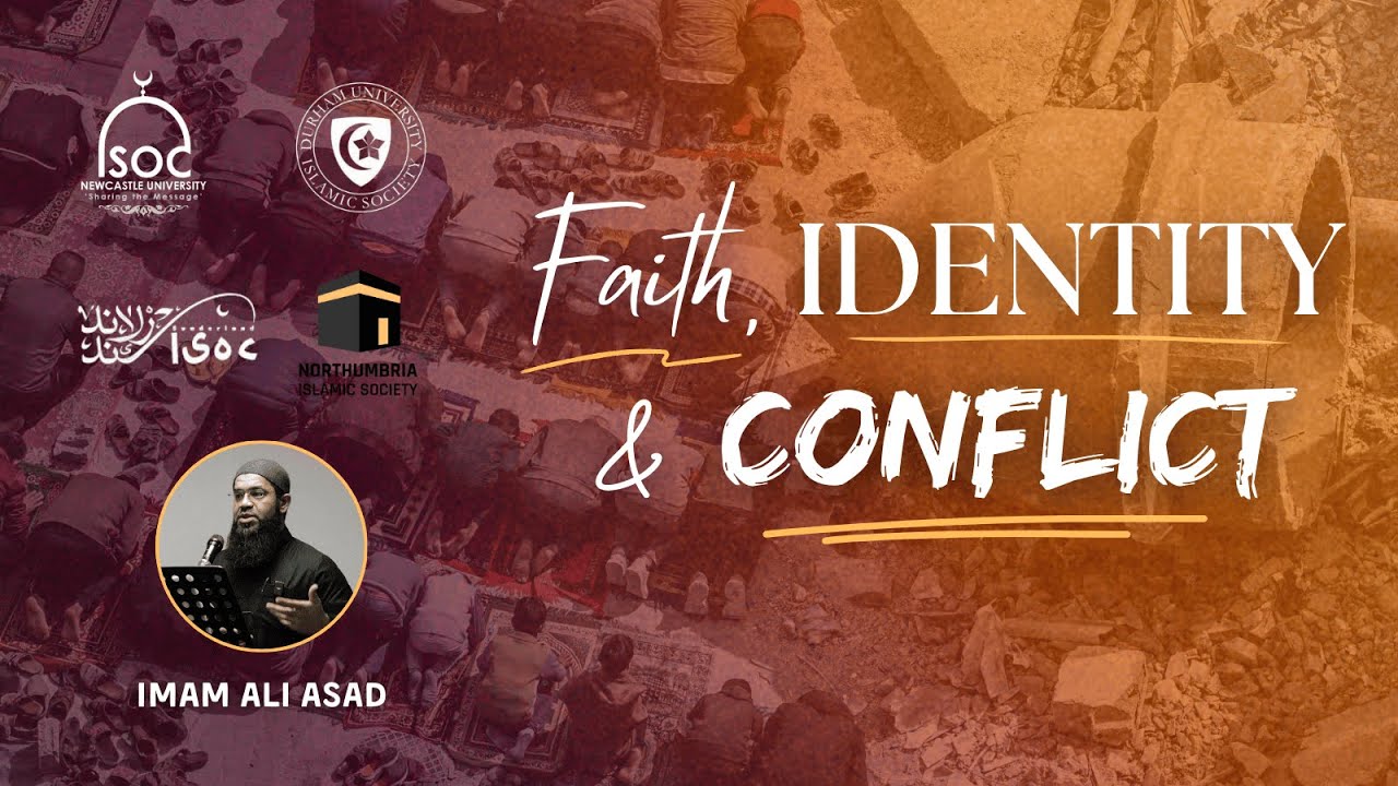 Faith, Identity and Conflict | Imam Ali Asad | North Eastern Islamic Societies