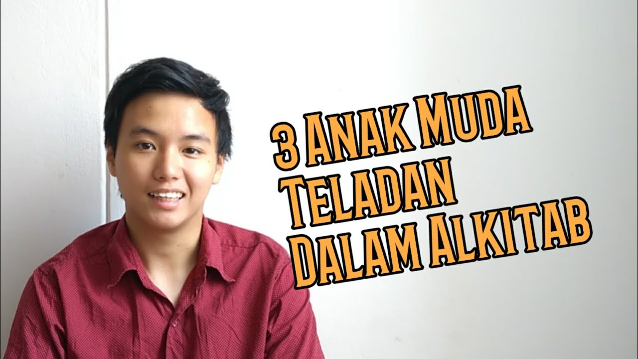 3 Anak Muda Teladan Dalam Alkitab. Suara Youth.