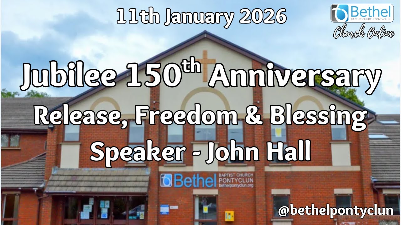 Bethel Pontyclun Online | 11th January 2026 | John Hall