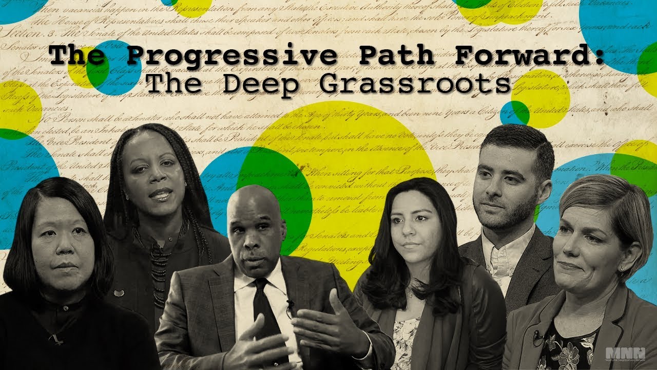 Elections 2018, The Progressive Path Forward: The Deep Grassroots