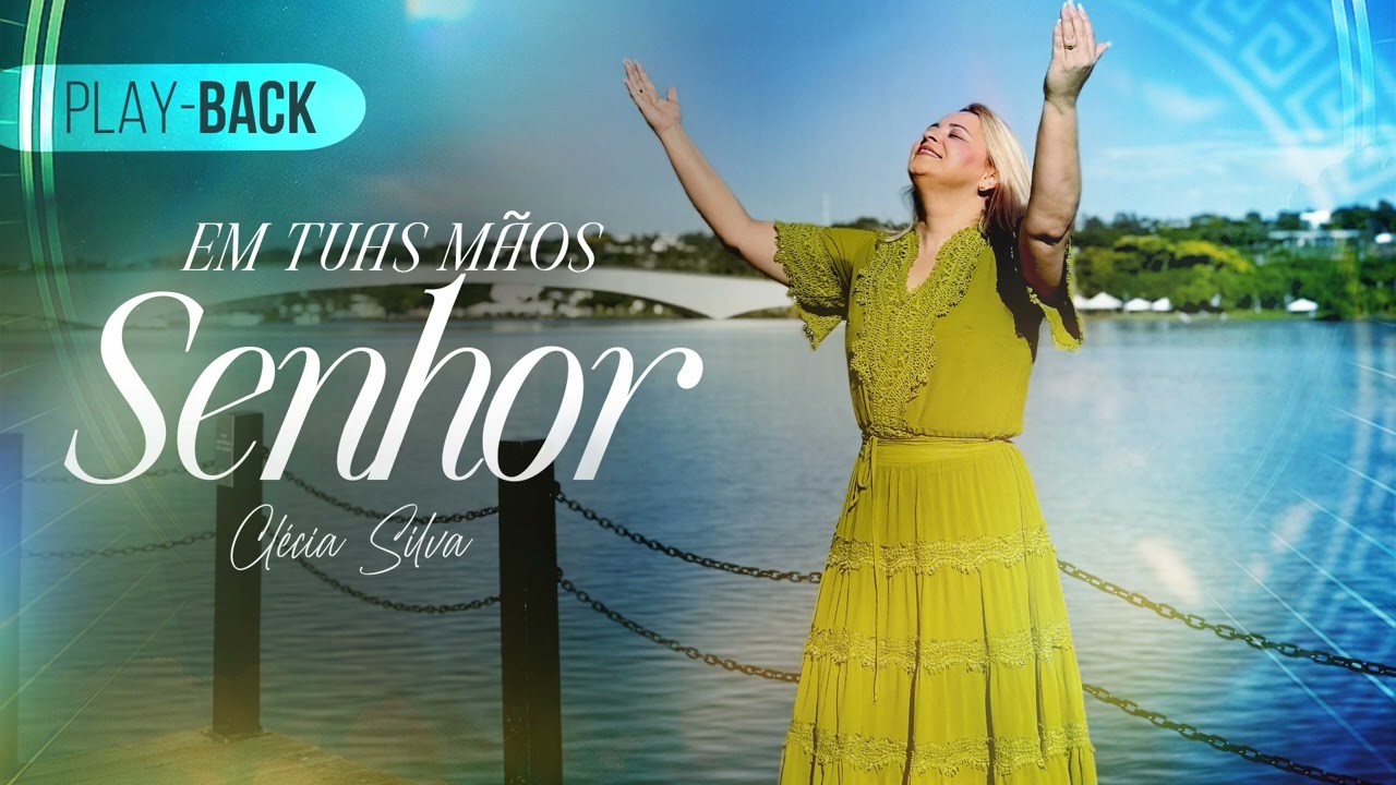 Em tuas mãos,Senhor - Playback- Clecia Silva