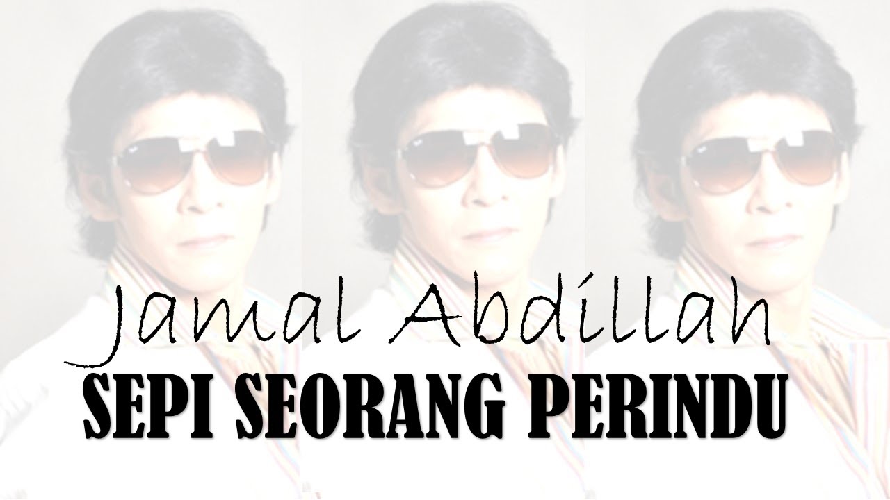 JAMAL ABDILLAH - SEPI SEORANG PERINDU (LIRIK)